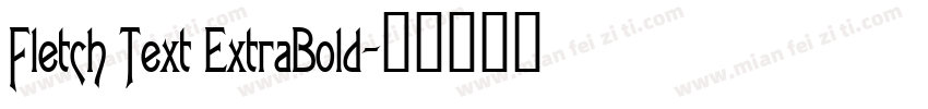 Fletch Text ExtraBold字体转换